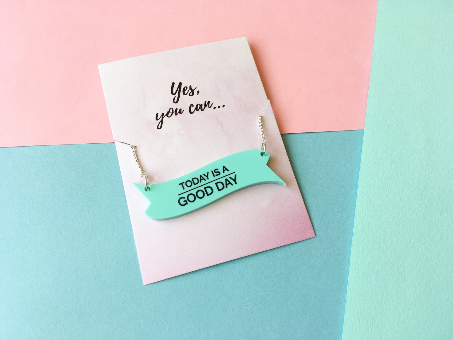Today is a Good Day Necklace, Motivational Jewellery