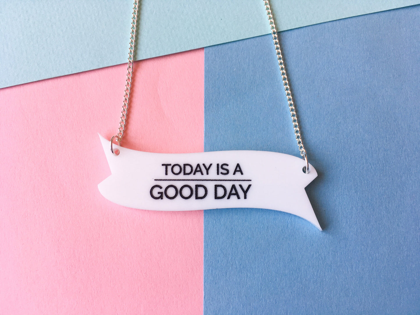Today is a Good Day Necklace, Motivational Jewellery