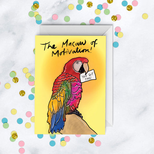 The Macaw of Motivation Greeting Card, You Got This
