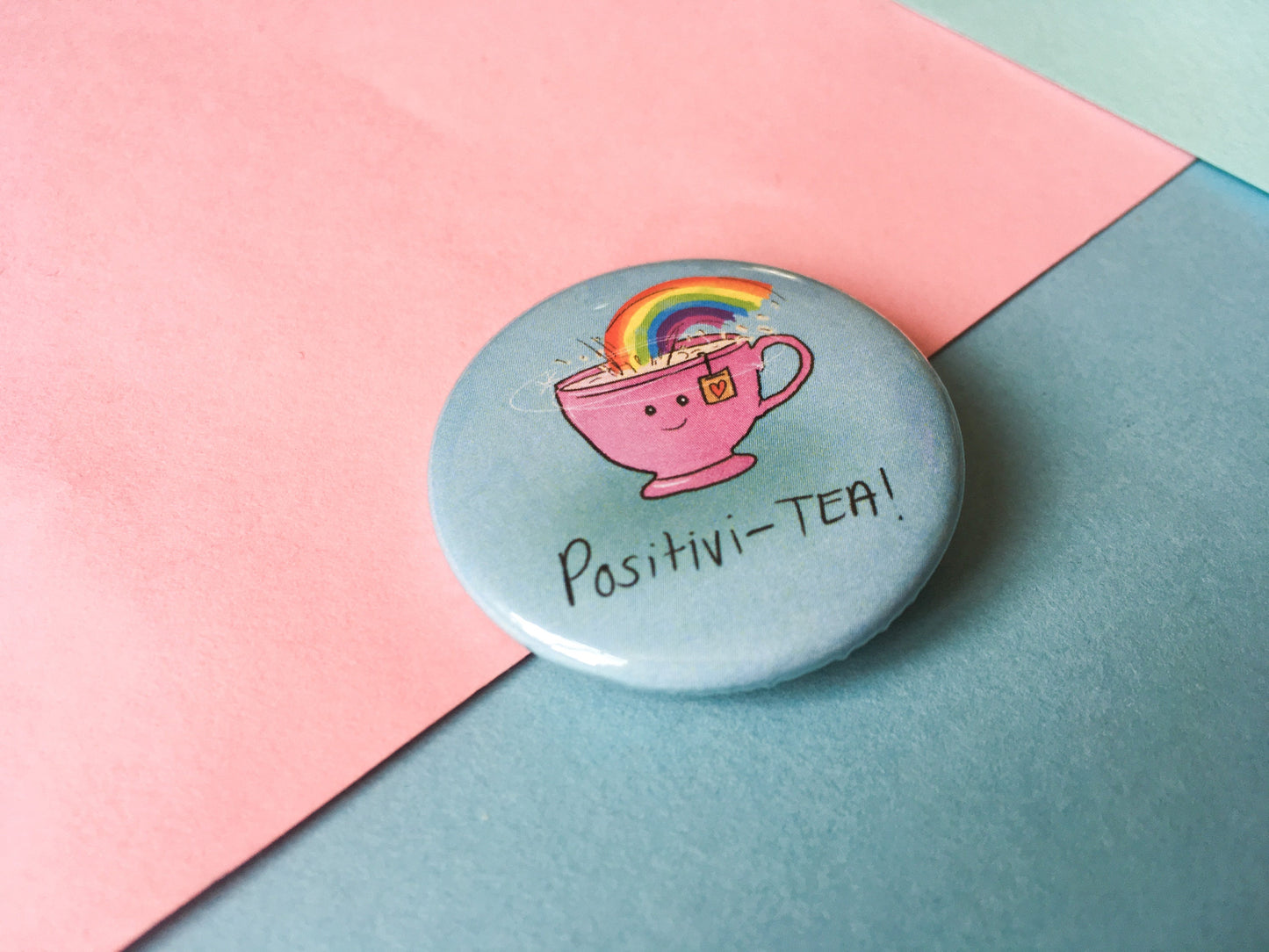 Positivi-TEA, Motivational 38mm Badge
