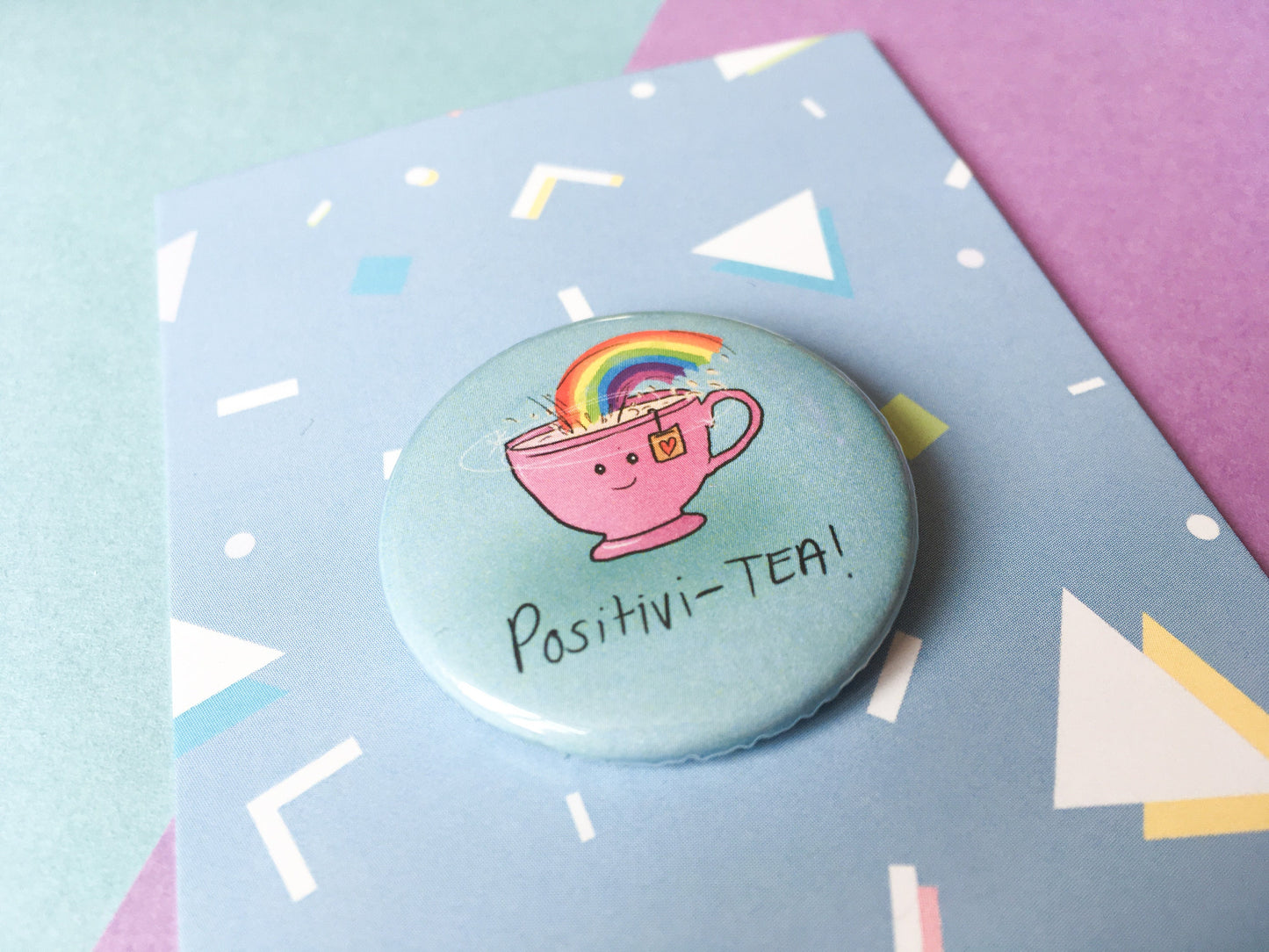 Positivi-TEA, Motivational 38mm Badge