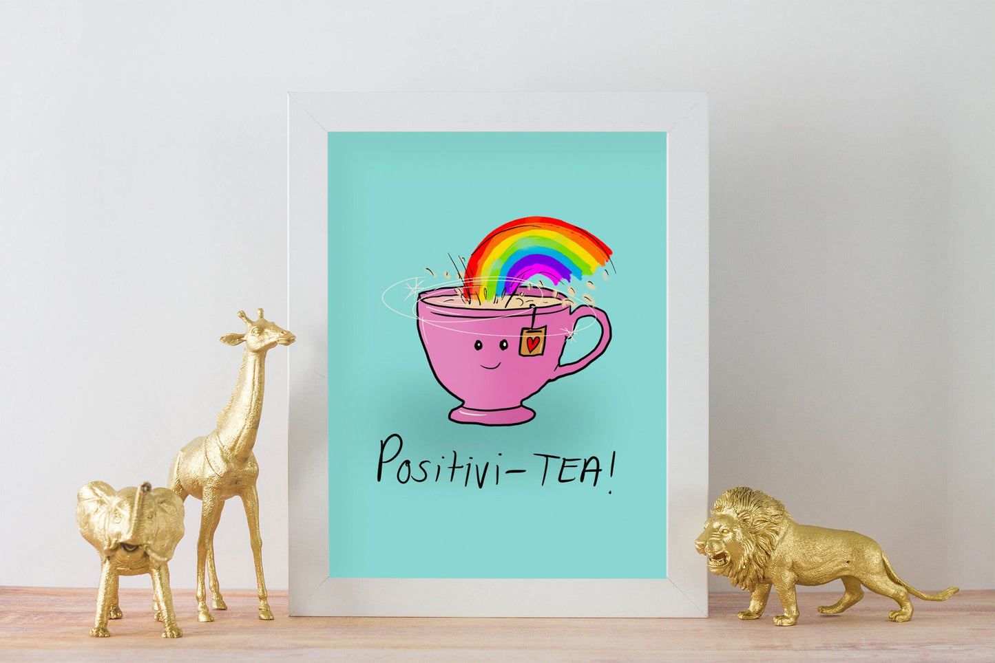 Positivi-TEA A4 Print, Positive Quote, Tea Lover