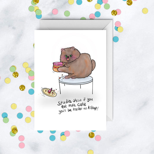 Funny Cat Card, Eat Cake You're Harder to Kidnap