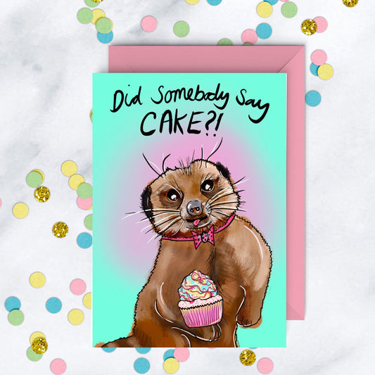 Meerkat Birthday Card, Did Somebody Say Cake