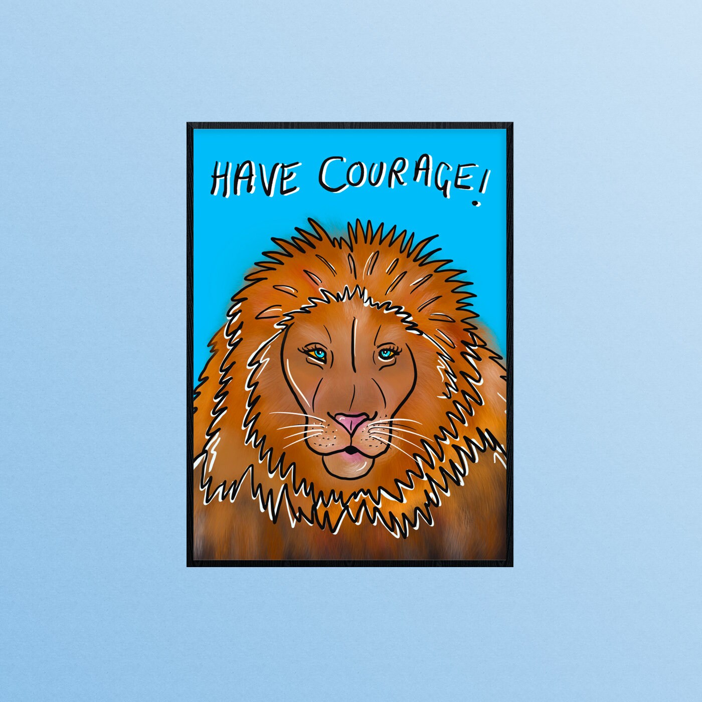 Have Courage Lion A4 Print