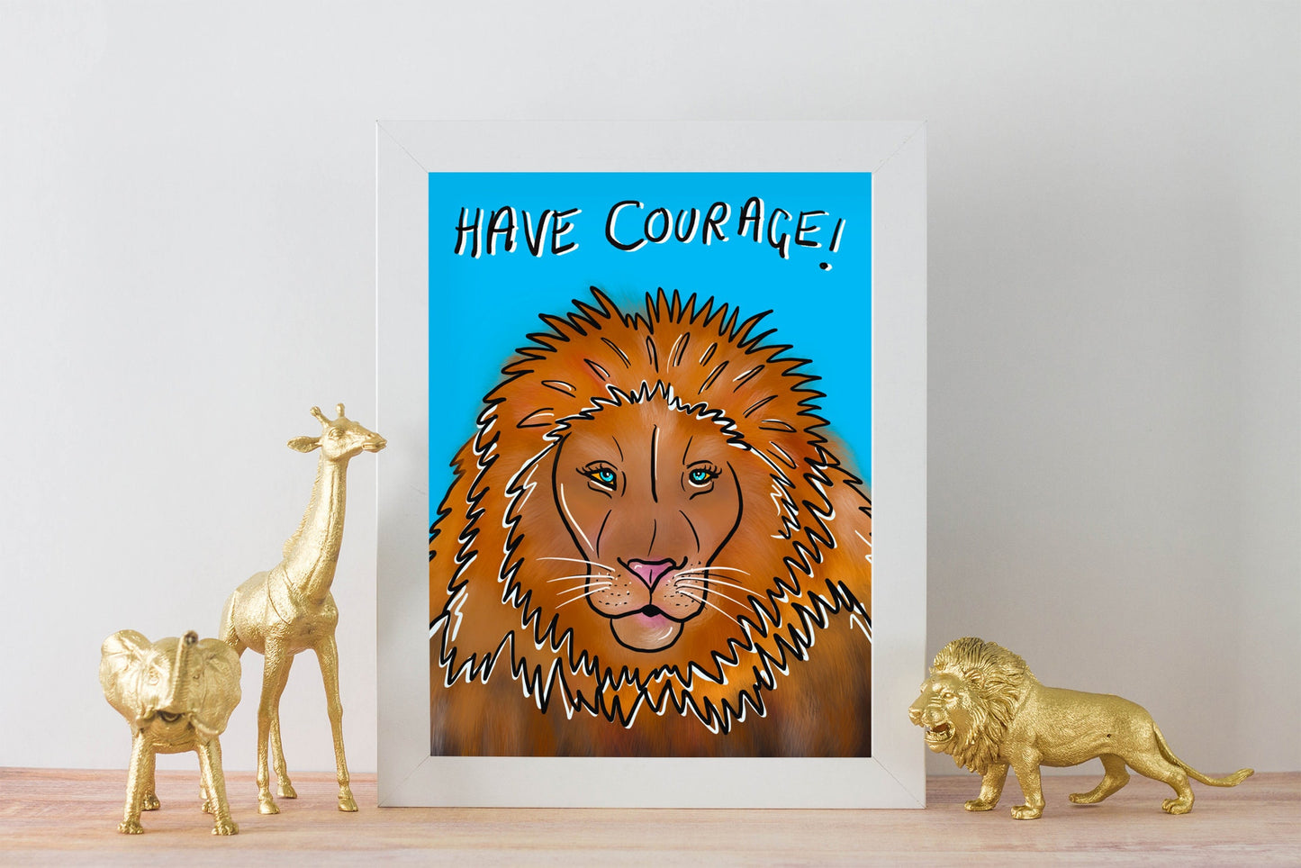 Have Courage Lion A4 Print