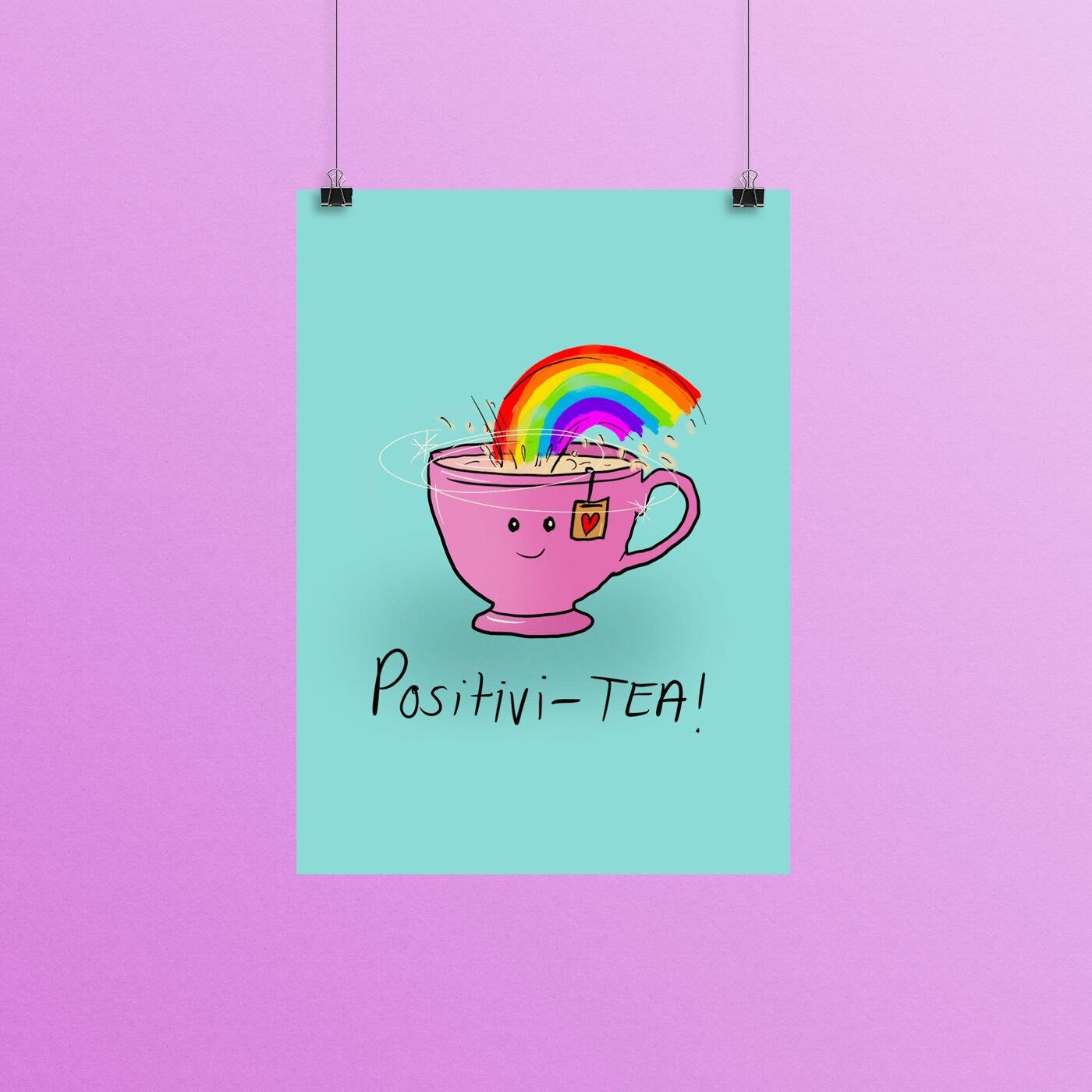 Positivi-TEA A4 Print, Positive Quote, Tea Lover