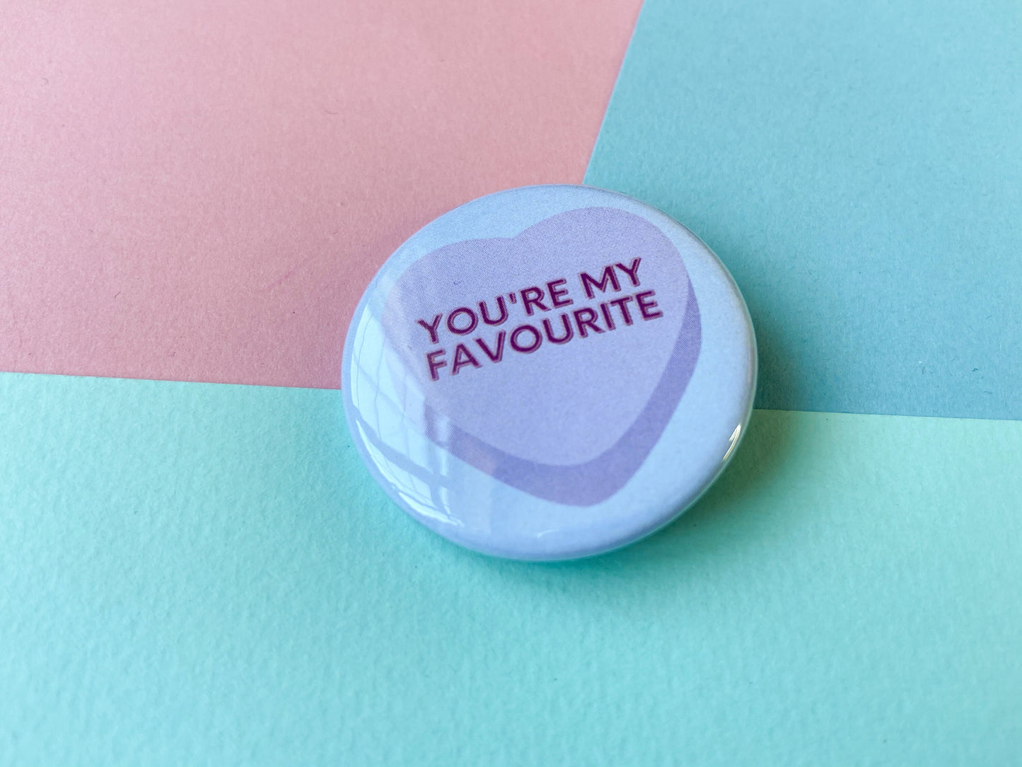 You're My Favourite Badge, Love You Gift