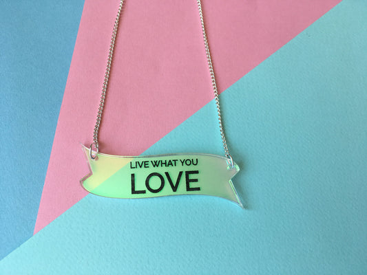 Live What You Love, Iridescent Acrylic Necklace