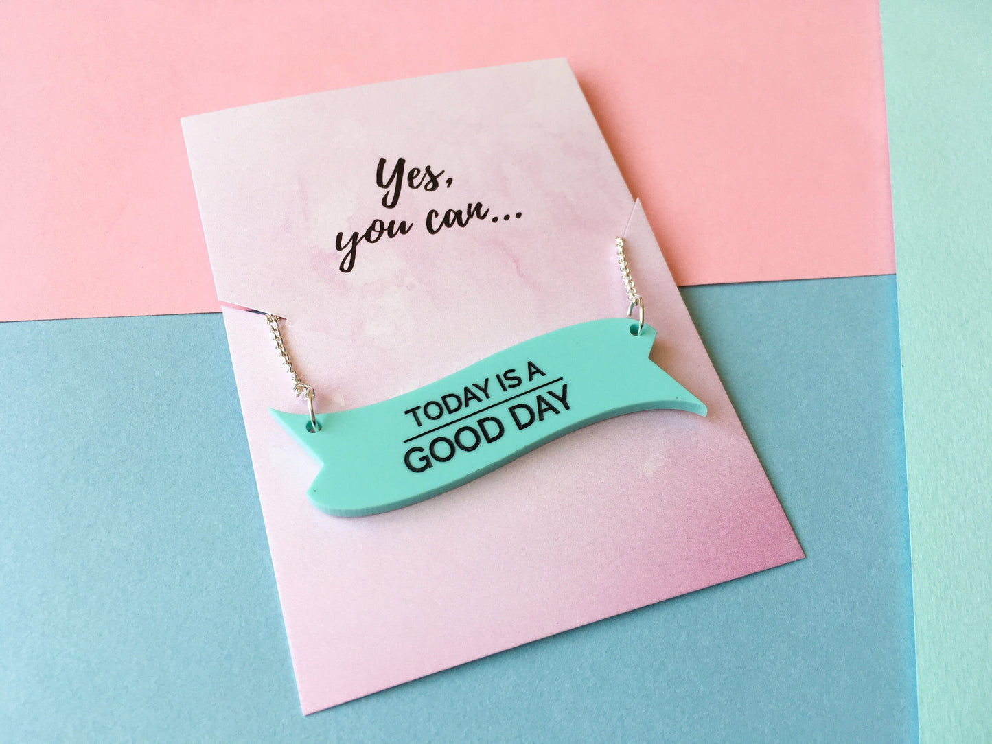 Today is a Good Day Necklace, Motivational Jewellery