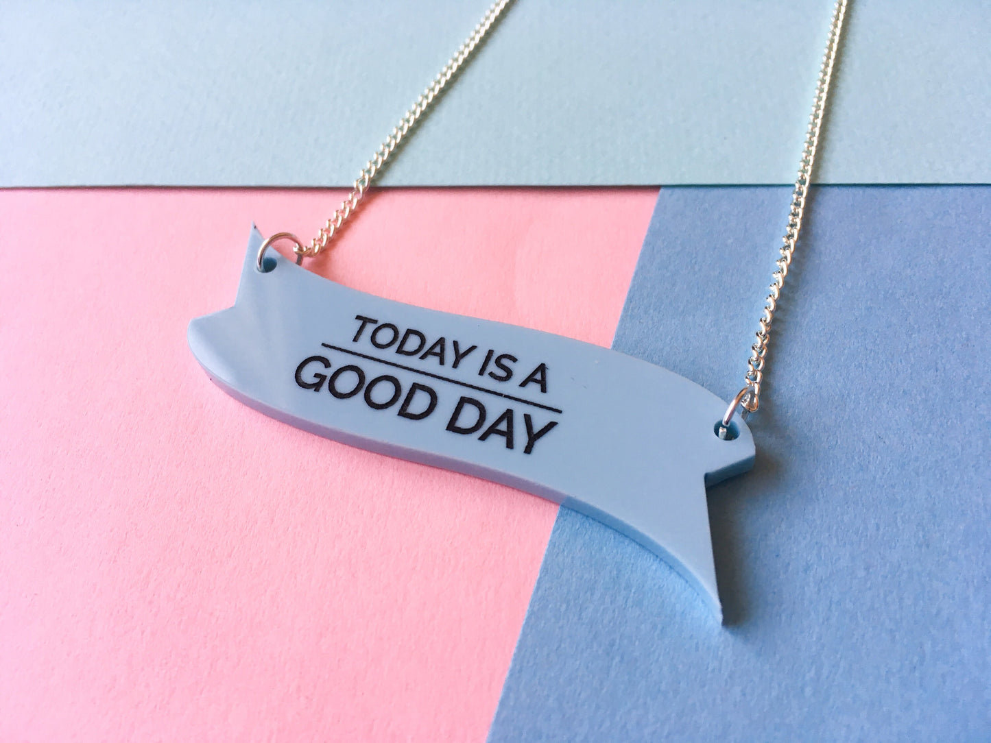 Today is a Good Day Necklace, Motivational Jewellery